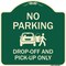 Signmission Designer Series-No Parking Drop-off And Pick-up Only With Graphic, 18" x 18", G-1818-9952 A-DES-G-1818-9952 - alternate 1